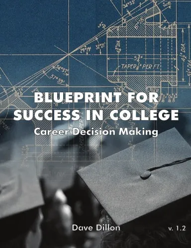 Blueprint for Success in College: Career Decision Making v. 1.2 (B&W)